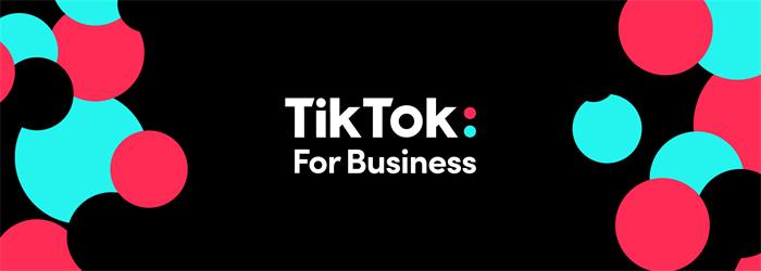 TikTok for Business是什么？